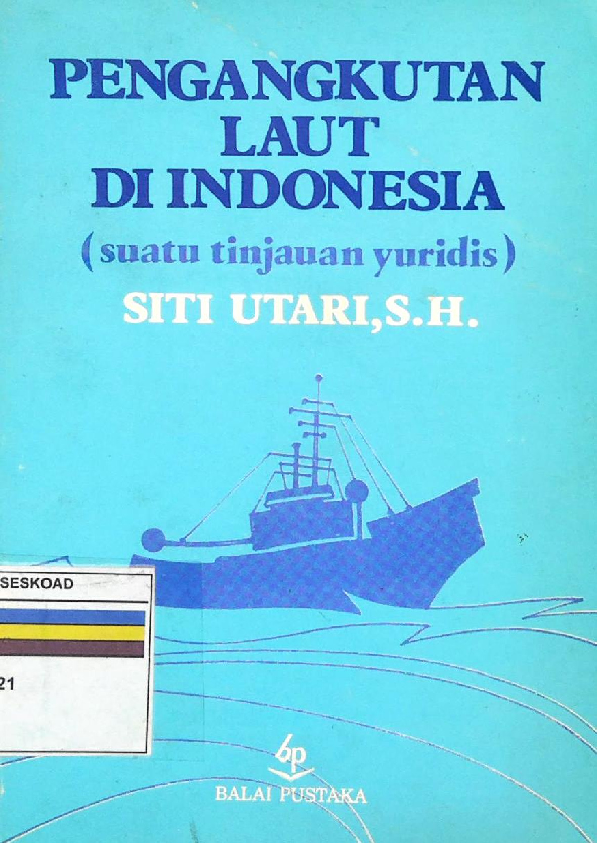 Pengangkutan Laut Di Indonesia (Suatu Tinjauan Yuridis)